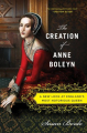 Couverture The Creation of Anne Boleyn: A New Look at England's Most Notorious Queen Editions Mariner Books 2014