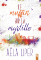 Couverture Le muffin sur la myrtille Editions Rebelle 2019