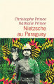Couverture Nietzsche au Paraguay Editions Flammarion 2019