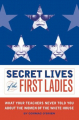 Couverture Secret Lives of the First Ladies: What Your Teachers Never Told You About the Women of the White House Editions Quirk Books 2005