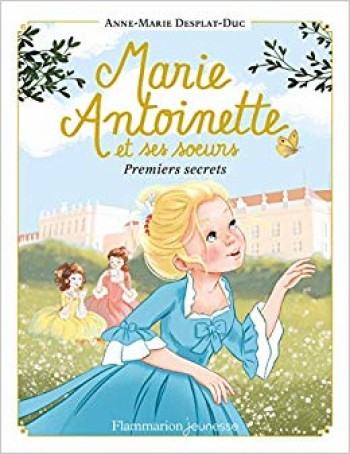 Couverture Marie Antoinette et ses soeurs, tome 1 : Premiers secrets