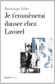 Couverture Je t'emmènerai danser chez Lavorel Editions Fayard (Littérature française) 2014