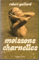 Couverture Moissons charnelles Editions France Loisirs 1974