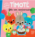 Couverture Timoté fête son anniversaire Editions France Loisirs 2018
