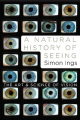 Couverture A Natural History of Seeing: The Art and Science of Vision Editions W. W. Norton & Company 2008