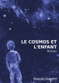 Couverture Le cosmos et l'enfant Editions Autoédité 2019