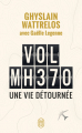 Couverture Vol MH370 : Une vie détournée Editions J'ai Lu (Témoignage) 2019