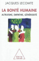 Couverture La bonté humaine : Altruisme, empathie, générosité Editions Odile Jacob 2012