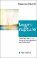 Couverture Le point de rupture : Comment les chocs d'une vie nous guident vers l'essentiel Editions Albin Michel 2009