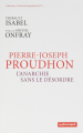 Couverture Pierre-Joseph Proudhon : L'Anarchie sans le désordre Editions Autrement 2017