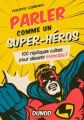 Couverture Parler comme un Super-Héros Editions Dunod (Hors Collection) 2018