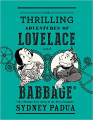 Couverture The Thrilling Adventures of Lovelace and Babbage: The (Mostly) True Story of the First Computer Editions Pantheon Books 2015