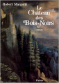Couverture Le Château des Bois Noirs Editions Le Grand Livre du Mois 1993