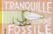 Couverture Tranquille comme Fossile Editions Hélium 2014