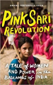 Couverture Pink Sari Revolution: A Tale Of Women And Power In The Badlands Of India Editions One World 2014