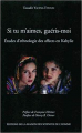 Couverture Si tu m'aimes, guéris-moi : Etudes d'ethnologie des affects en Kabylie Editions de La Maison des sciences de l'homme 2006