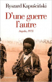 Couverture D'une guerre l'autre : Angola, 1975 Editions Flammarion (Essais) 2011