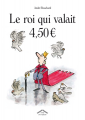 Couverture Le roi qui valait 4,50 euros Editions Circonflexe (Albums) 2018