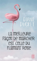 Couverture La meilleure façon de marcher est celle du flamant rose Editions J'ai Lu 2019