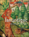 Couverture Le fantastique au Moyen Âge Editions Ouest-France 2009