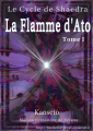 Couverture Cycle de Shaedra, tome 01 : La flamme d'Ato Editions Smashwords 2015