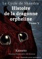 Couverture Cycle de Shaedra, tome 05 : Histoire de la dragonne orpheline Editions Smashwords 2015