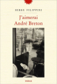 Couverture J'aimerai André Breton Editions Phebus 2018
