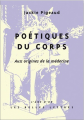 Couverture Poétiques du corps : Aux origines de la médecine Editions Les Belles Lettres 2008