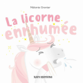 Couverture La Licorne Enrhumée Editions Nats 2019