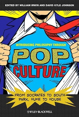 Couverture Introducing Philosophy Through Pop Culture: From Socrates to South Park, Hume to House