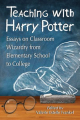 Couverture Teaching with Harry Potter: Essays on Classroom Wizardry from Elementary School to College Editions McFarland 2013