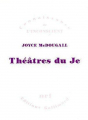 Couverture Théâtres du Je Editions Gallimard  (Connaissance de l'inconscient) 1982
