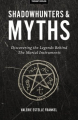 Couverture Shadowhunters & Myths: Discovering the Legends Behind the Mortal Instruments Editions Thought Catalog Books 2016