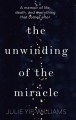 Couverture The Unwinding of the Miracle: A Memoir of Life, Death and Everything That Comes After Editions Bantam Press 2019