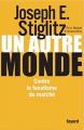 Couverture Un autre monde : Contre le fanatisme du marché Editions Fayard (Documents) 2006