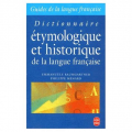 Couverture Dictionnaire étymologique et historique de la langue française Editions Le Livre de Poche 1996