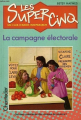 Couverture Les super cinq, tome 3 : La campagne électorale Editions Chantecler 1991