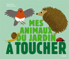 Couverture Mes animaux du jardin à toucher Editions Milan 2014