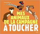 Couverture Mes animaux de la campagne à toucher Editions Milan 2015