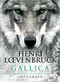 Couverture Le cycle des loups, intégrale, tome 2 : Gallica Editions France Loisirs 2019