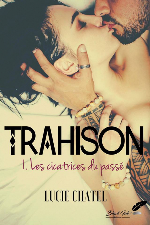Trahison, tome 1 : Les cicatrices du passé | Livraddict