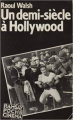 Couverture Un demi-siècle à Hollywood  Editions Ramsay (Poche Cinéma) 1974