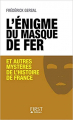 Couverture L'énigme du masque de fer et autres mystères de l'histoire de France Editions First 2016