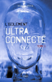 Couverture L'isolement ultra-connecté, tome 1 Editions Autoédité 2018