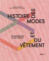 Couverture Histoire des modes et du vêtement : Du Moyen Age au XXIe siècle Editions Textuel 2018