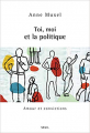 Couverture Toi, moi et la politique Editions Seuil 2008