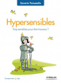 Couverture Hypersensibles : Trop sensibles pour être heureux ? Editions Eyrolles (Comprendre & Agir) 2017