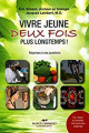 Couverture Vivre Jeune Deux Fois Plus Longtemps Editions Marcel Broquet 2019