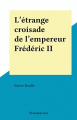 Couverture L'étrange croisade de l'empereur Frédéric II Editions Flammarion 1968