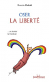 Couverture Oser la liberté Editions Jouvence (Les Pratiques) 2011